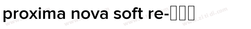 proxima nova soft re字体转换